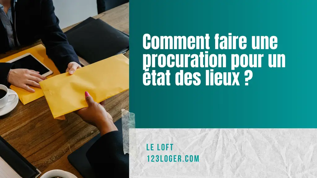 Comment faire une procuration pour un état des lieux