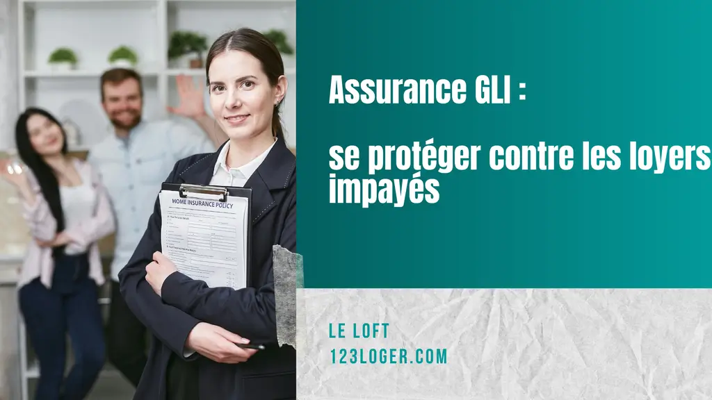 Assurance GLI se protéger contre les loyers impayés